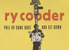 Ry Cooder -  Pull Up Some Dust And Sit Down